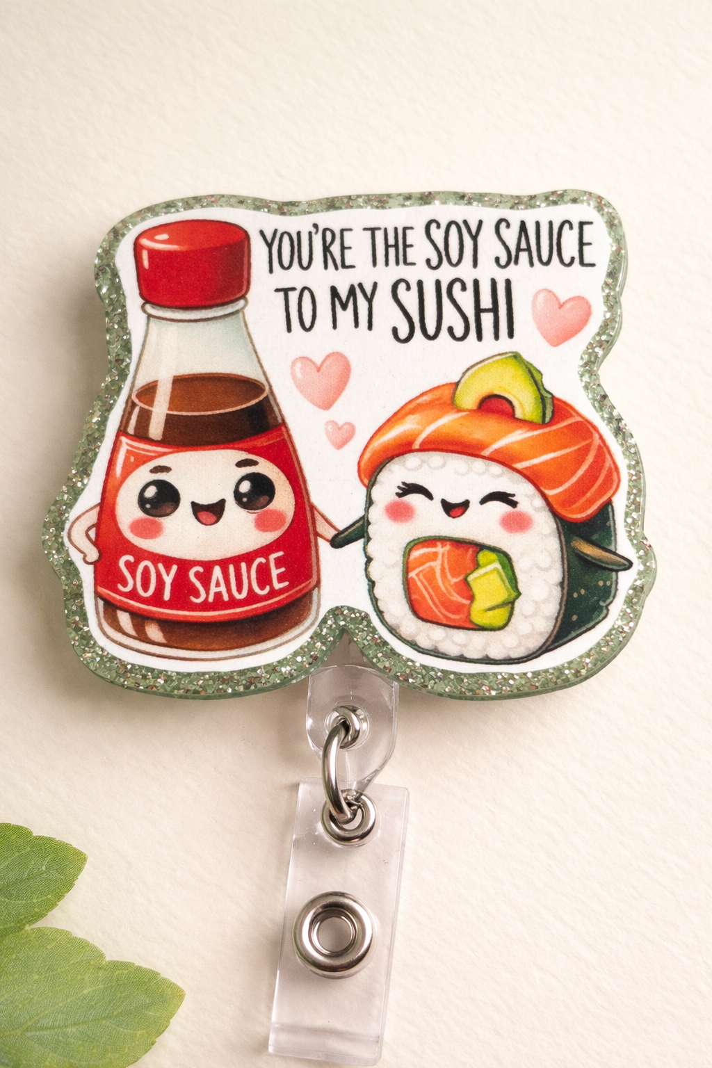 You’re the Soy Sauce to My Sushi Badge Reel