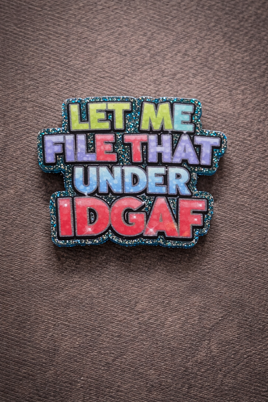 Let Me File That Under IDGAF Badge Reel