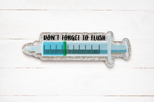 Don’t Forget to Flush Syringe Badge Reel