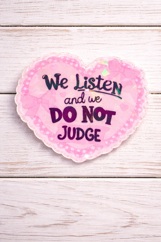 We Listen and We Do Not Judge Badge Reel