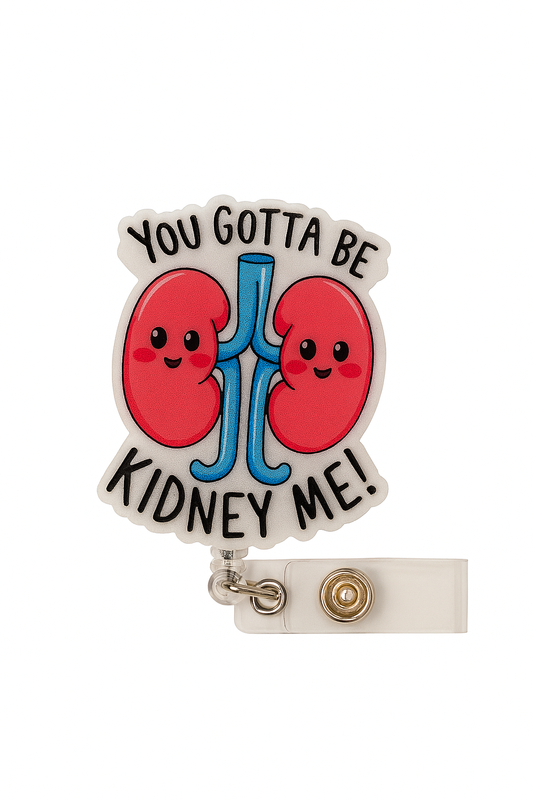 You Gotta Be Kidney Me Badge Reel