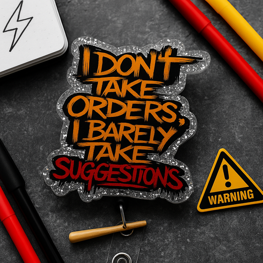 Funny Boss Badge Reel – “I Don’t Take Orders” Badge Reel